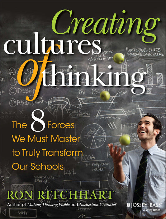 Creating Cultures of Thinking – The 8 Forces We Must Master to Truly Transform Our Schools (Paperback / softback) 9781118974605