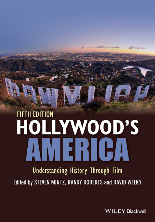 Hollywood?s America – Understanding History Through Film 5e (Paperback / softback) 9781118976494