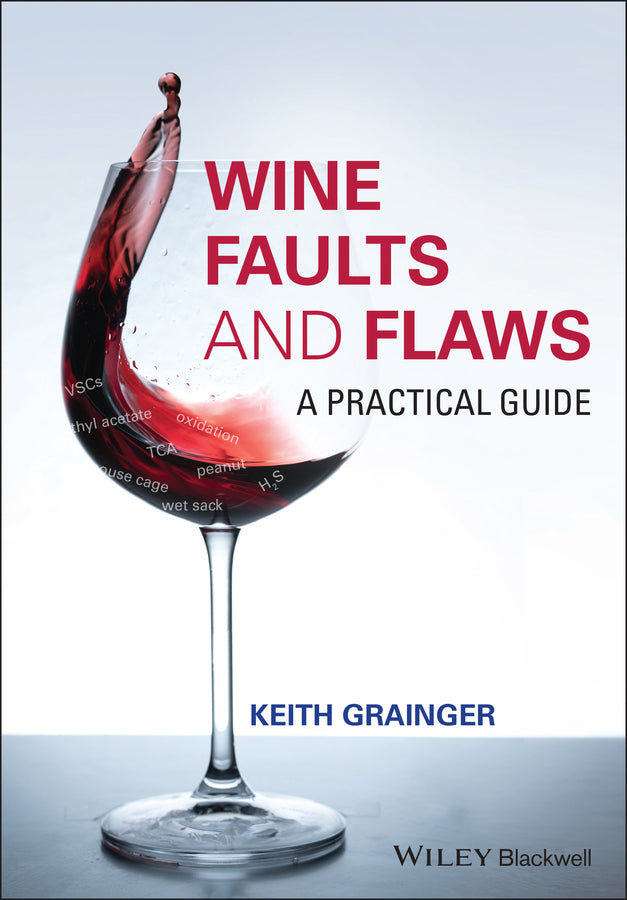 Wine Faults and Flaws – A Practical Guide (Hardback) 9781118979068