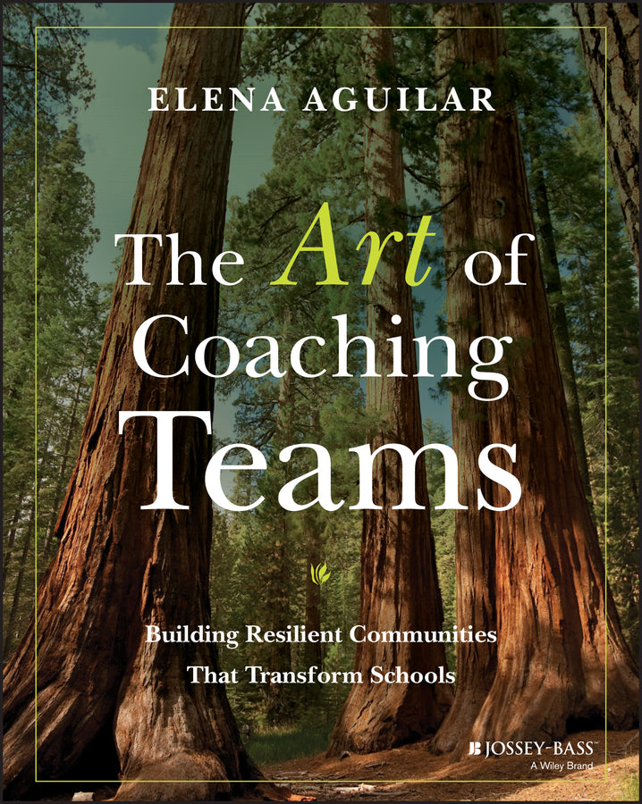 The Art of Coaching Teams – Building Resilient Communities that Transform Schools (Paperback / softback) 9781118984154