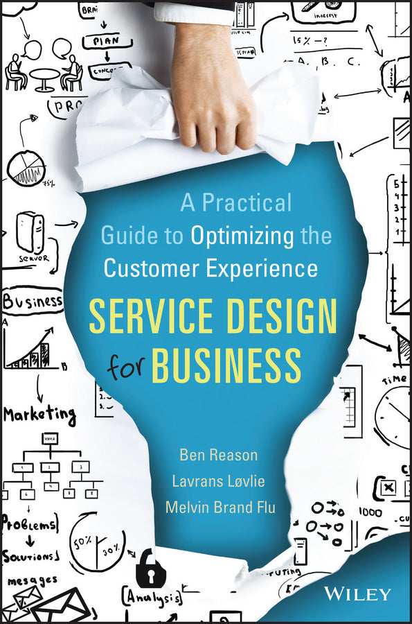 Service Design for Business – A Practical Guide to Optimizing the Customer Experience (Hardback) 9781118988923