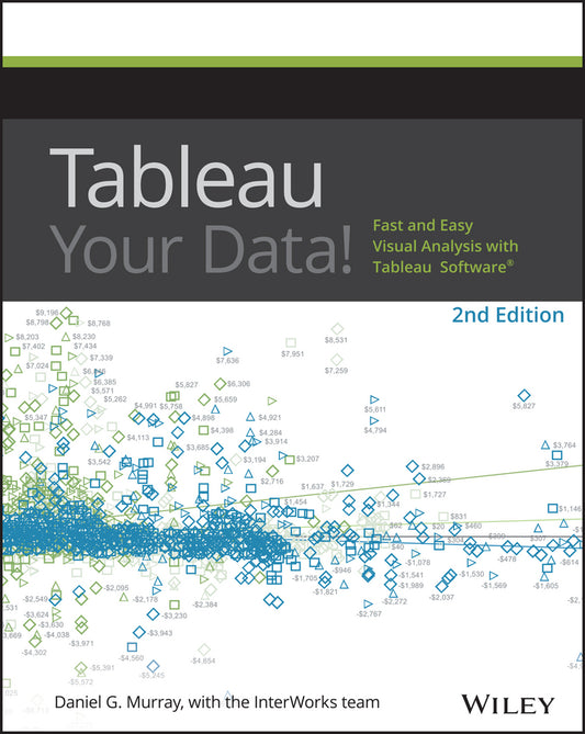 Tableau Your Data! – Fast and Easy Visual Analysis  with Tableau Software 2e (Paperback / softback) 9781119001195