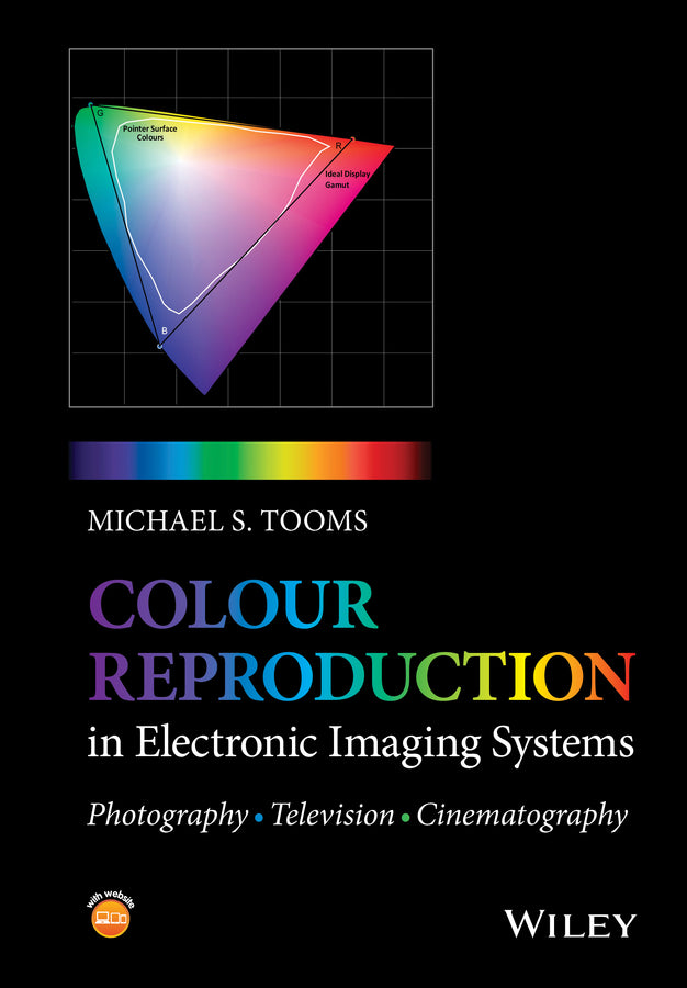 Colour Reproduction in Electronic Imaging Systems – Photography, Television, Cinematography (Hardback) 9781119021766