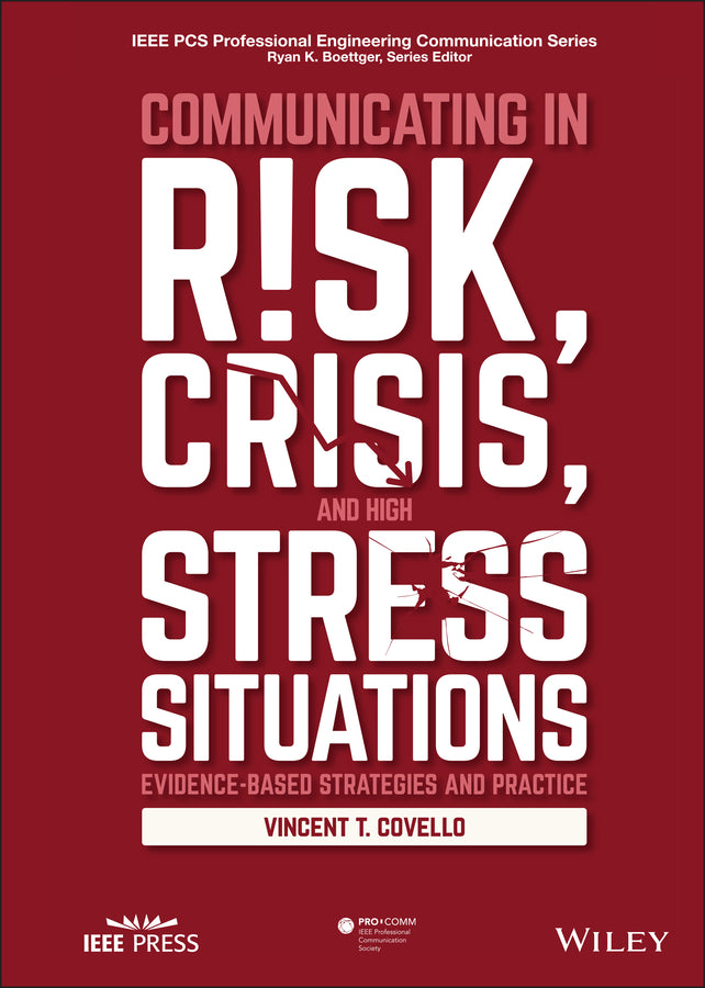 Communicating in Risk, Crisis, and High Stress Situations – Evidence–Based Strategies and Practice (Hardback) 9781119027430