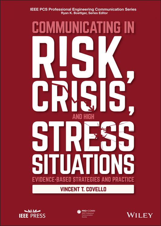 Communicating in Risk, Crisis, and High Stress Situations – Evidence–Based Strategies and Practice (Hardback) 9781119027430