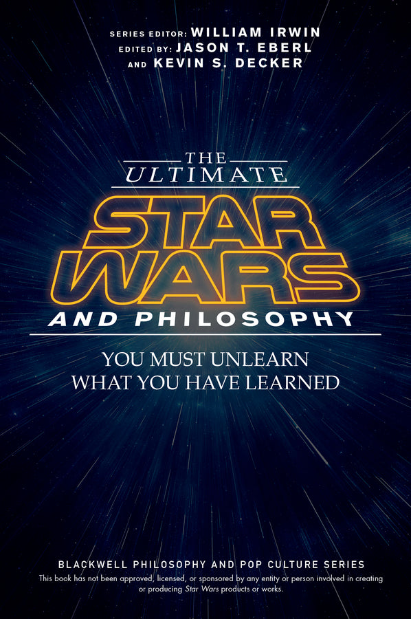 The Ultimate Star Wars and Philosophy – You Must Unlearn What You Have Learned (Paperback / softback) 9781119038061