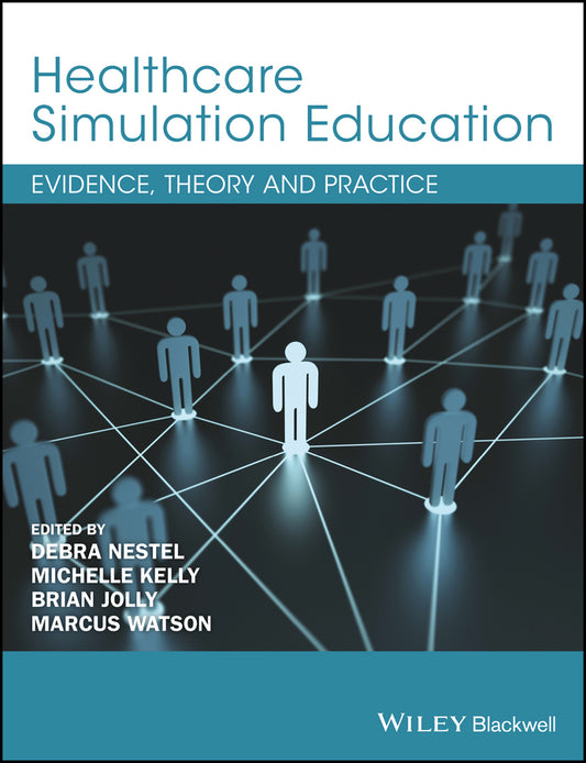 Healthcare Simulation Education – Evidence, Theory & Practice (Paperback / softback) 9781119061595