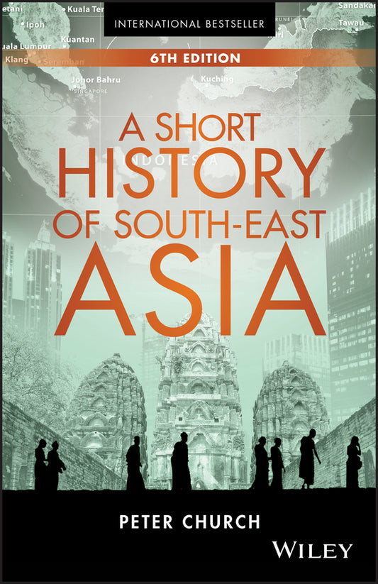 A Short History Of South–East Asia 6e (Paperback / softback) 9781119062493