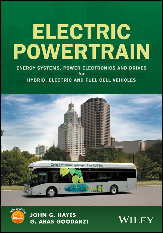 Electric Powertrain – Energy Systems, Power Electronics & Drives for Hybrid, Electric & Fuel Cell Vehicles (Hardback) 9781119063643