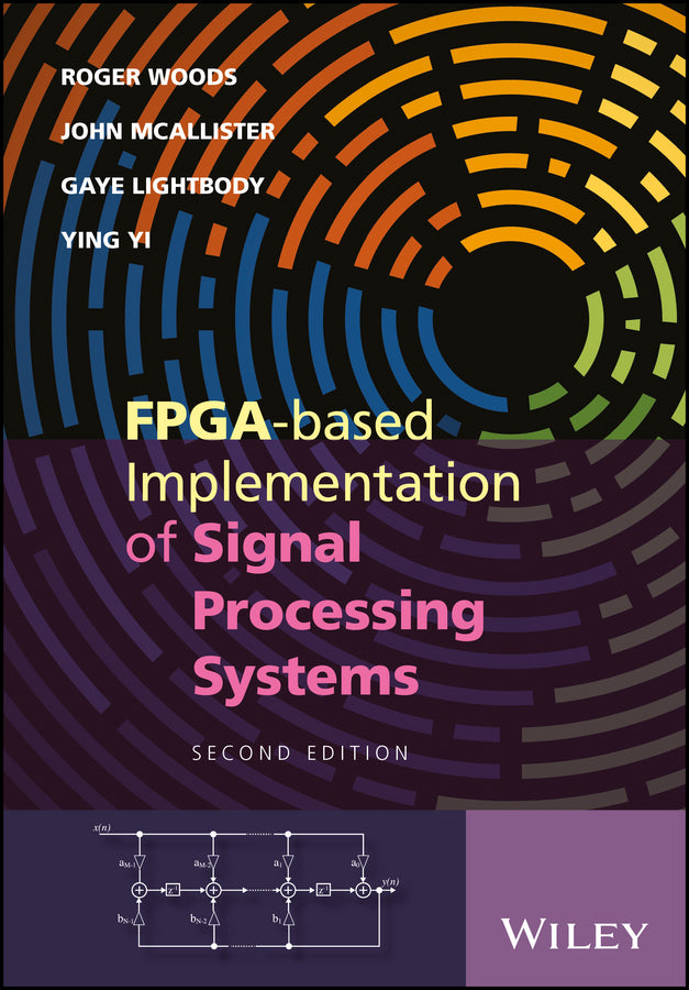 FPGA–based Implementation of Signal Processing Systems, 2nd Edition (Hardback) 9781119077954