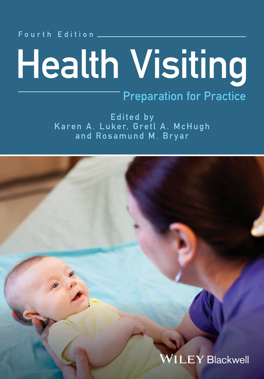 Health Visiting – Preparation for Practice 4e (Paperback / softback) 9781119078586