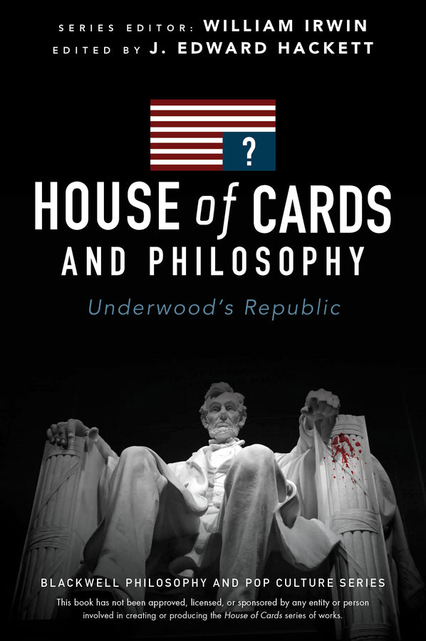 House of Cards and Philosophy; Underwood?s Republic (Paperback / softback) 9781119092773