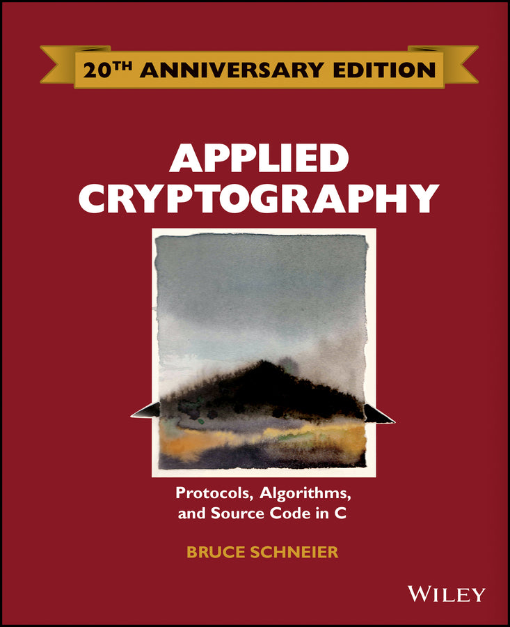 Applied Cryptography – Protocols, Algorithms and Source Code in C 20th Anniversary Edition (Hardback) 9781119096726