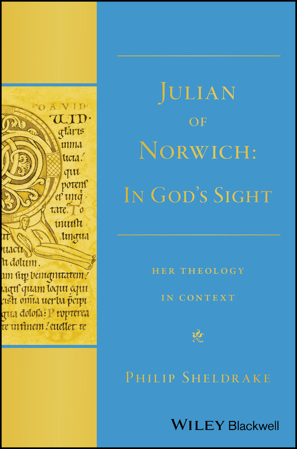 Julian of Norwich – "In God?s Sight" Her Theology in Context (Paperback / softback) 9781119099659
