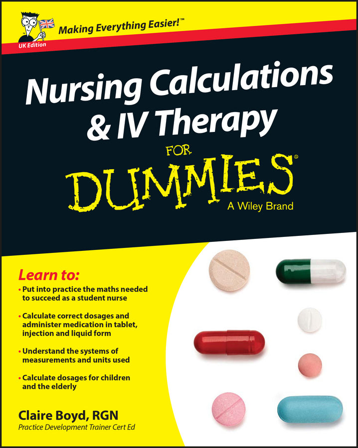 Nursing Calculations and IV Therapy For Dummies – UK Edition (Paperback / softback) 9781119114161