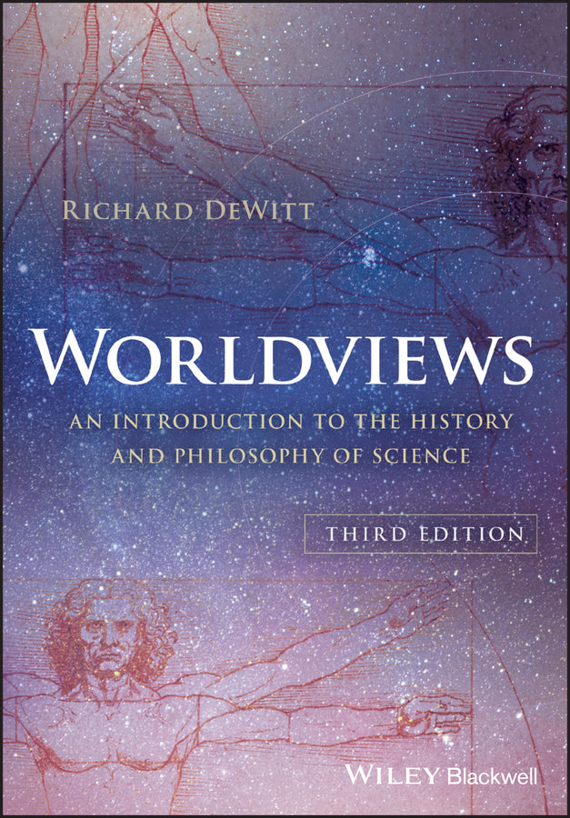 Worldviews – An Introduction to the History and Philosophy of Science, 3rd Edition; An Introduction to the History and Philosophy of Science (Paperback / softback) 9781119118893