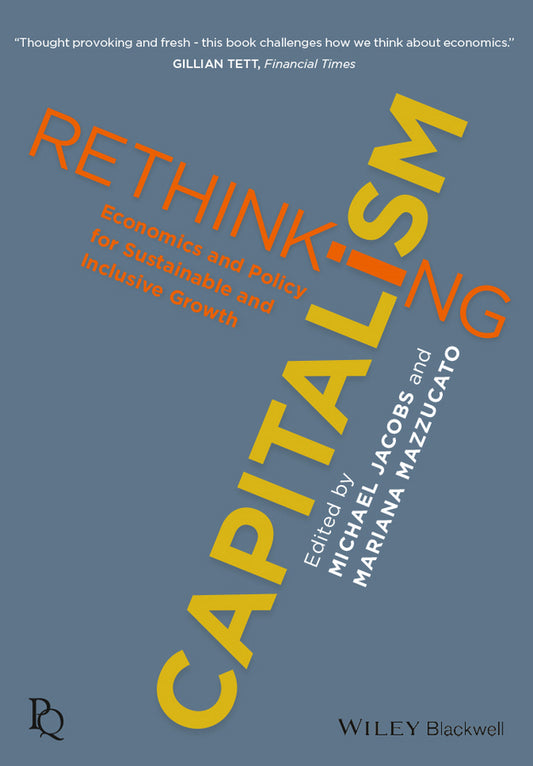 Rethinking Capitalism – Economic Policy for Sustainable and Equitable Growth (Paperback / softback) 9781119120957