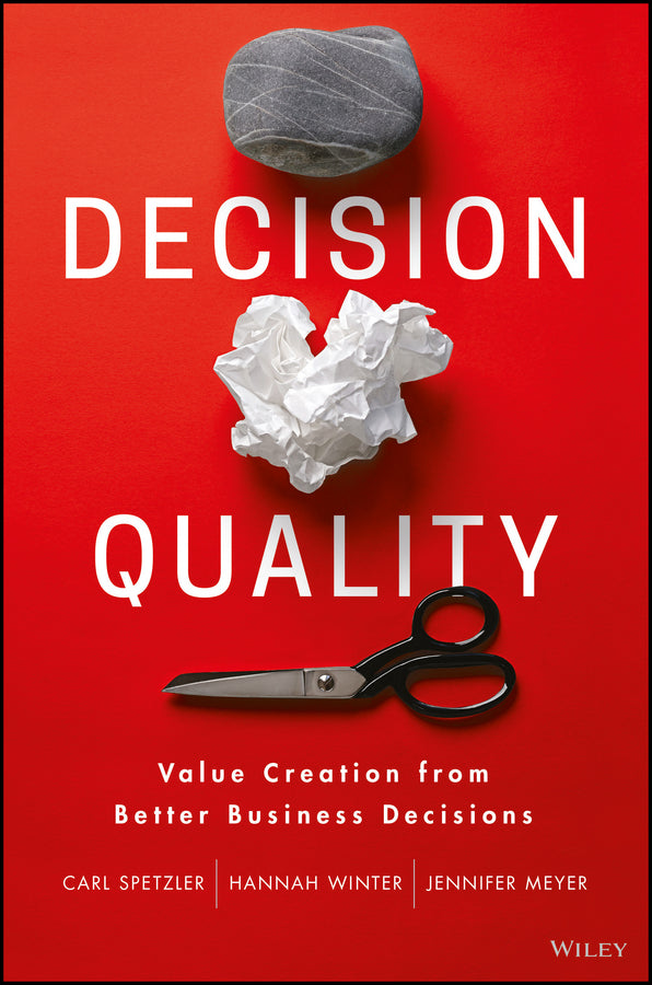 Decision Quality – Value Creation from Better Business Decisions (Hardback) 9781119144670