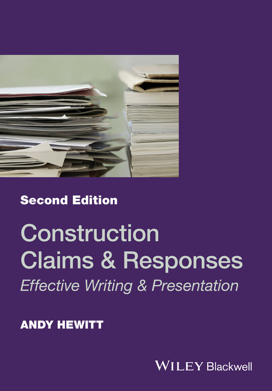 Construction Claims and Responses – Effective Writing & Presentation, 2e (Paperback / softback) 9781119151852