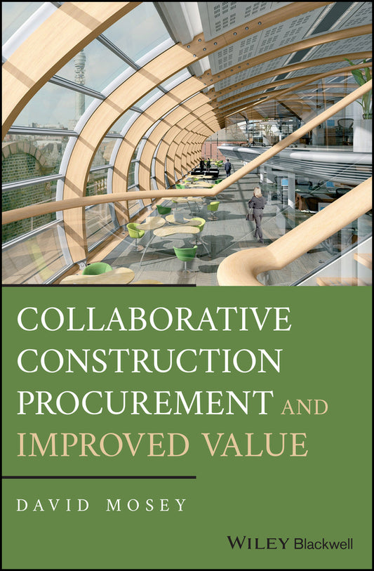 Collaborative Construction Procurement and Improved Value (Hardback) 9781119151913