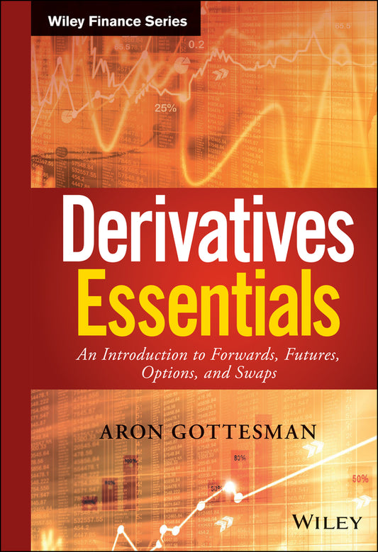 Derivatives Essentials; An Introduction to Forwards, Futures, Options and Swaps (Hardback) 9781119163497