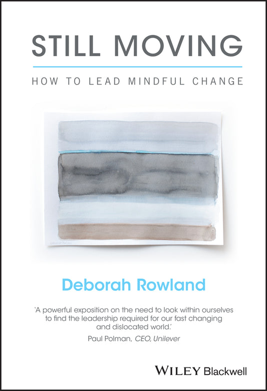 Still Moving – How to Lead Mindful Change (Hardback) 9781119164920