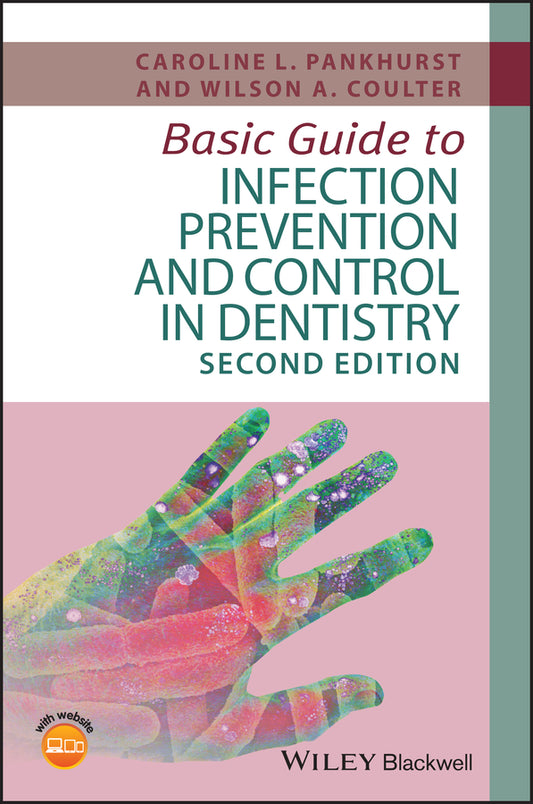 Basic Guide to Infection Prevention and Control in  Dentistry, 2nd Edition (Paperback / softback) 9781119164982