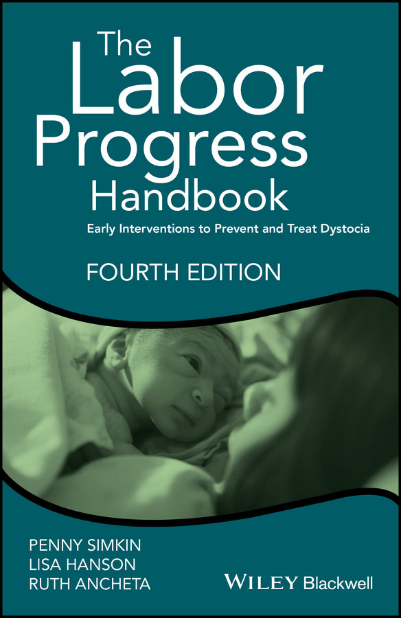 The Labor Progress Handbook – Early Interventions to Prevent and Treat Dystocia, 4th Edition (Paperback / softback) 9781119170464