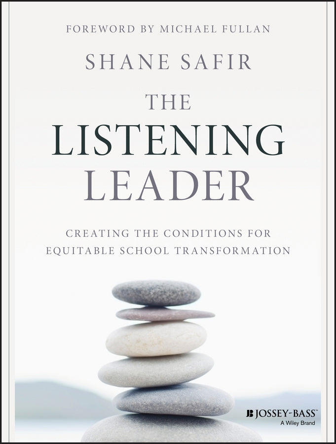 The Listening Leader – Creating the Conditions for Equitable School Transformation (Paperback / softback) 9781119186342