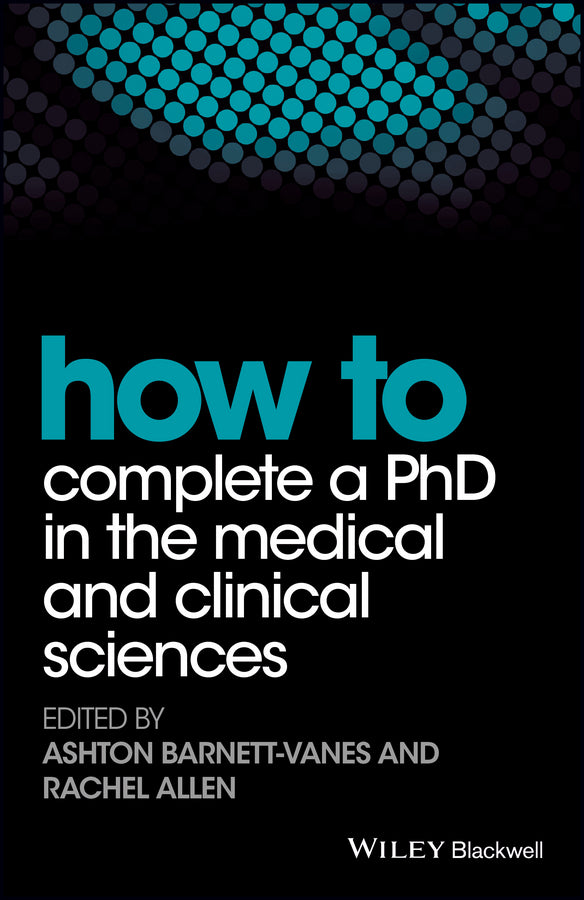 How to Complete a PhD in the Medical and Clinical Sciences (Paperback / softback) 9781119189602