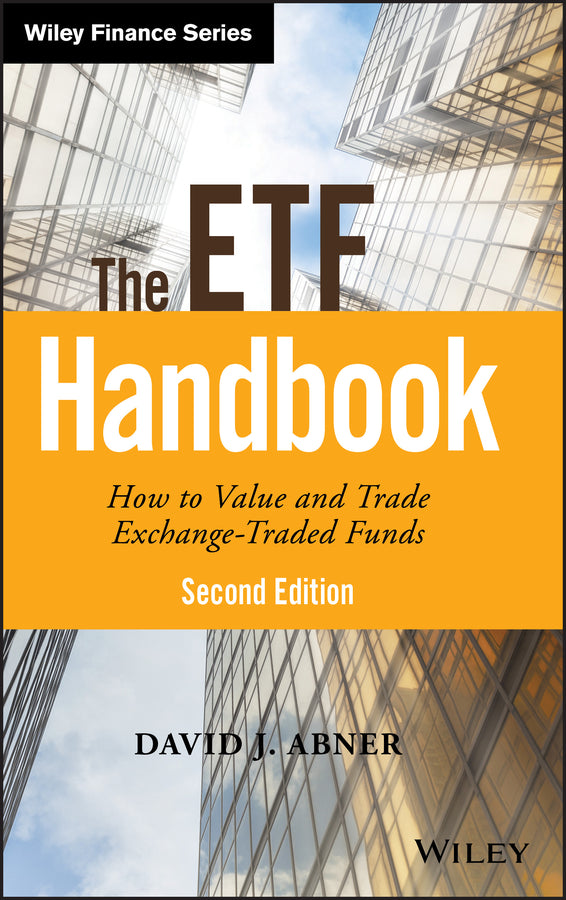 The ETF Handbook; How to Value and Trade Exchange Traded Funds (Hardback) 9781119193906