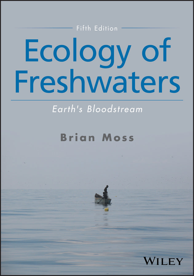 Ecology of Freshwaters – Earth?s Bloodstream, Fifth Edition (Paperback / softback) 9781119239406