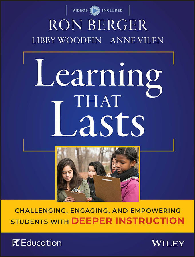 Learning That Lasts – Challenging, Engaging, and powering Students with Deeper Instruction (Paperback / softback) 9781119253457