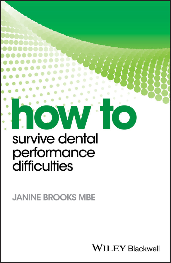 How to Survive Dental Performance Difficulties (Paperback / softback) 9781119255611