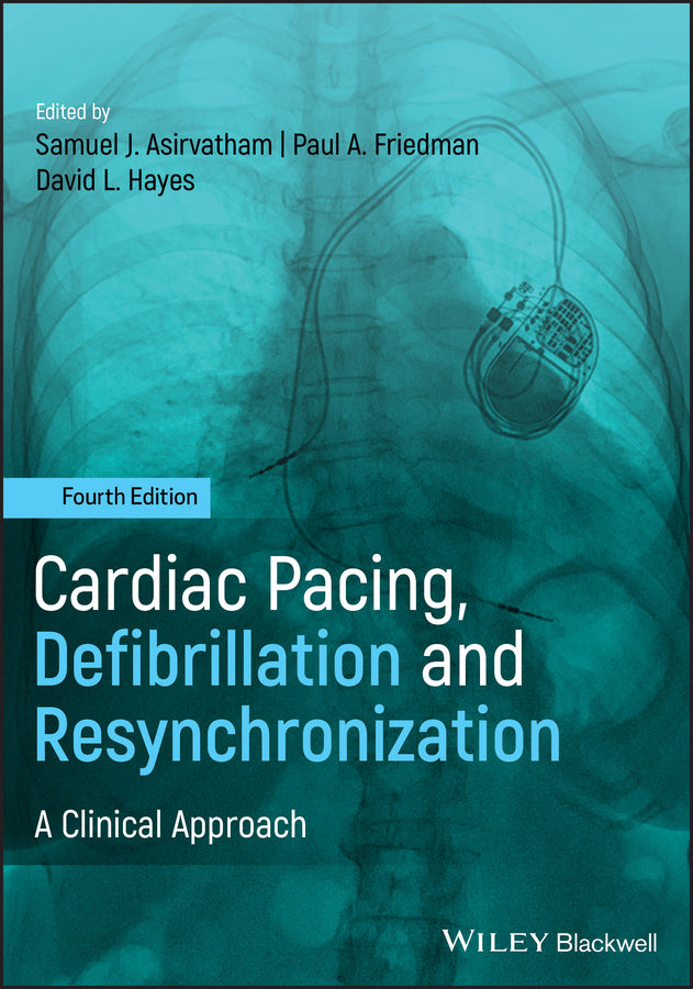 Cardiac Pacing, Defibrillation and Resynchronization – A Clinical Approach, 4th Edition (Hardback) 9781119263968