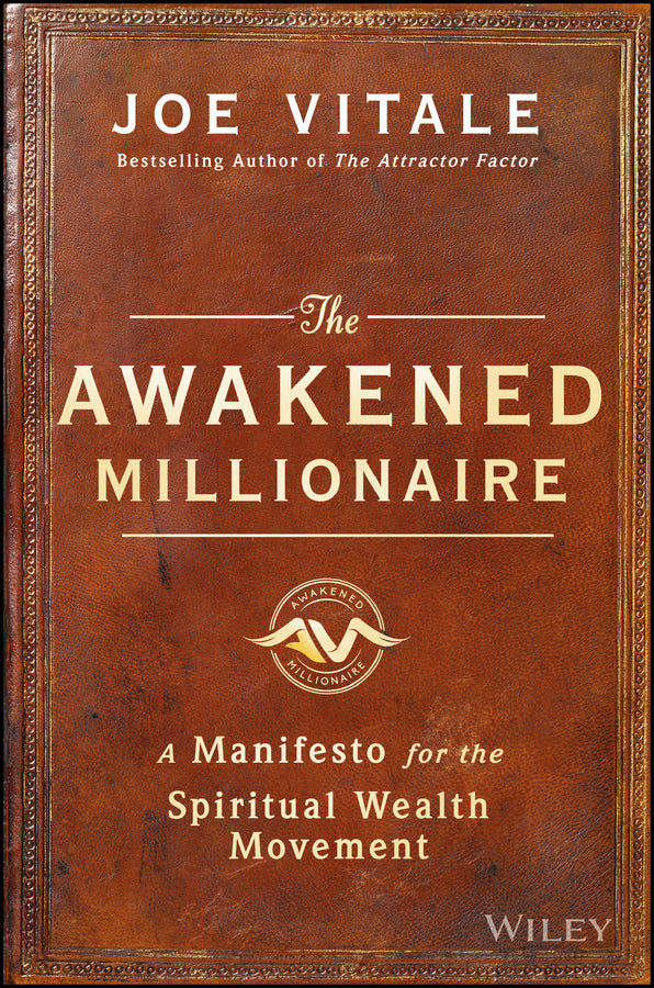 The Awakened Millionaire; A Manifesto for the Spiritual Wealth Movement (Hardback) 9781119264163