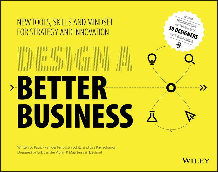 Design a Better Business – New Tools, Skills , and Mindset for Strategy and Innovation (Paperback / softback) 9781119272113