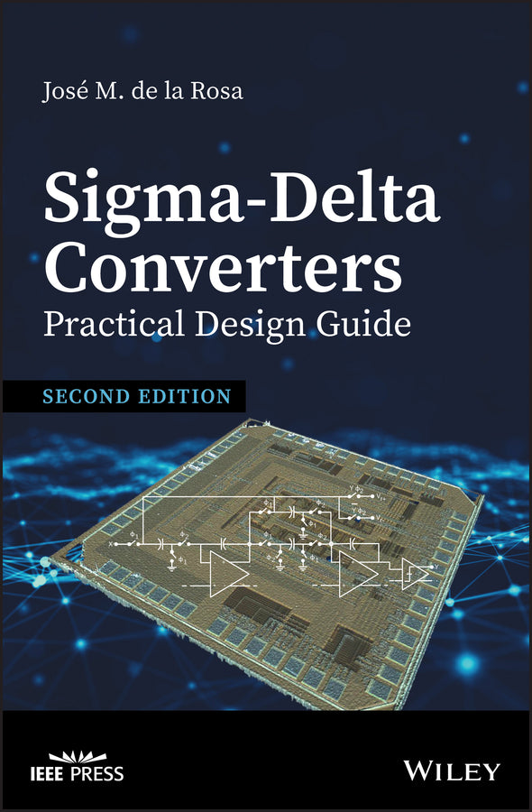 Sigma–Delta Converters – Practical Design Guide, 2nd Edition (Hardback) 9781119275787