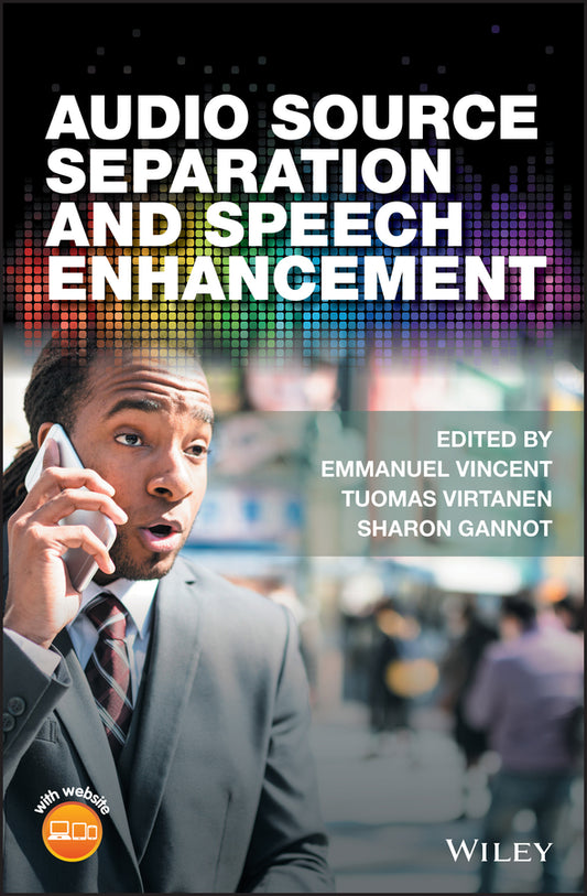 Audio Source Separation and Speech Enhancement (Hardback) 9781119279891