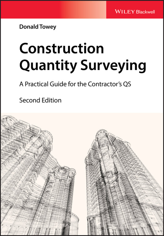 Construction Quantity Surveying – A Practical Guide the Contractor?s QS 2nd Edition (Paperback / softback) 9781119312901