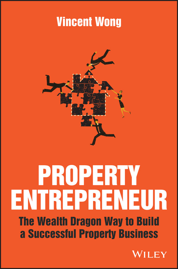 Property Entrepreneur – The Wealth Dragon Way to Build a Successful Property Business (Paperback / softback) 9781119326403