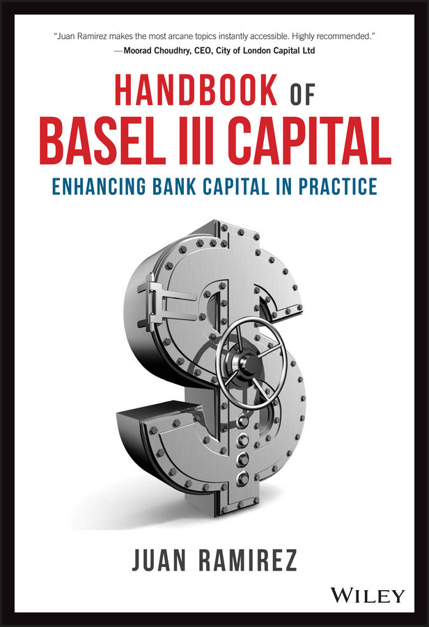Handbook of Basel III Capital – Enhancing Bank Capital in Practice (Hardback) 9781119330820