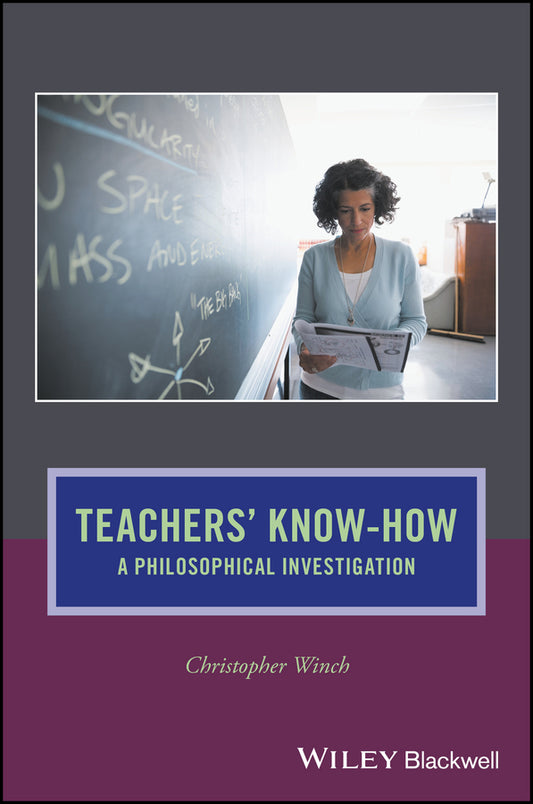 Teachers? Know–How – A Philosophical Investigation (Paperback / softback) 9781119355687