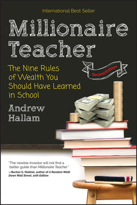 Millionaire Teacher 2e – The Nine Rules of Wealth You Should Have Learned in School (Paperback / softback) 9781119356295