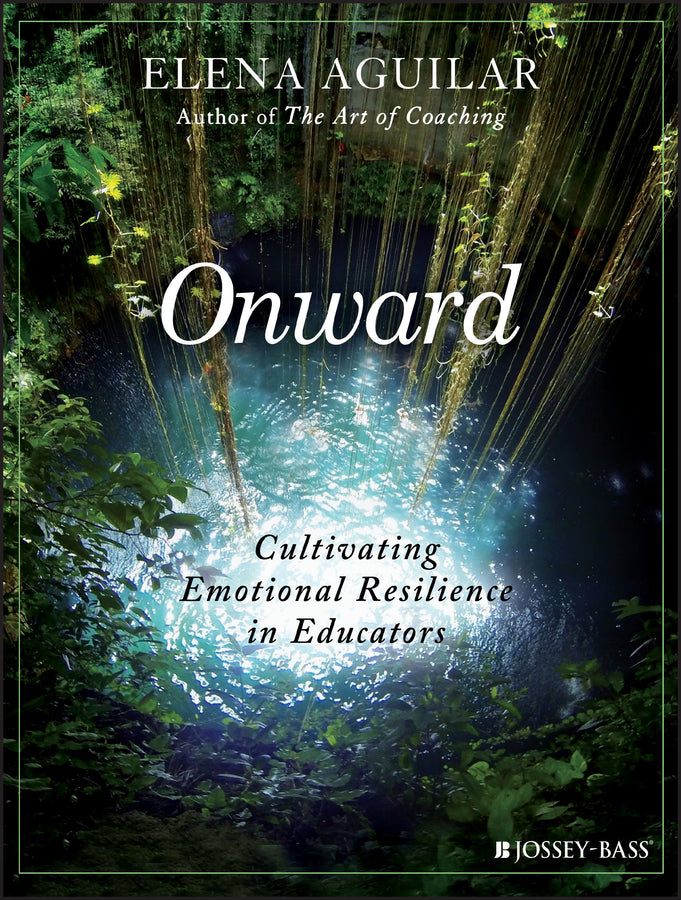 Onward – Cultivating Emotional Resilience in Educators (Paperback / softback) 9781119364894