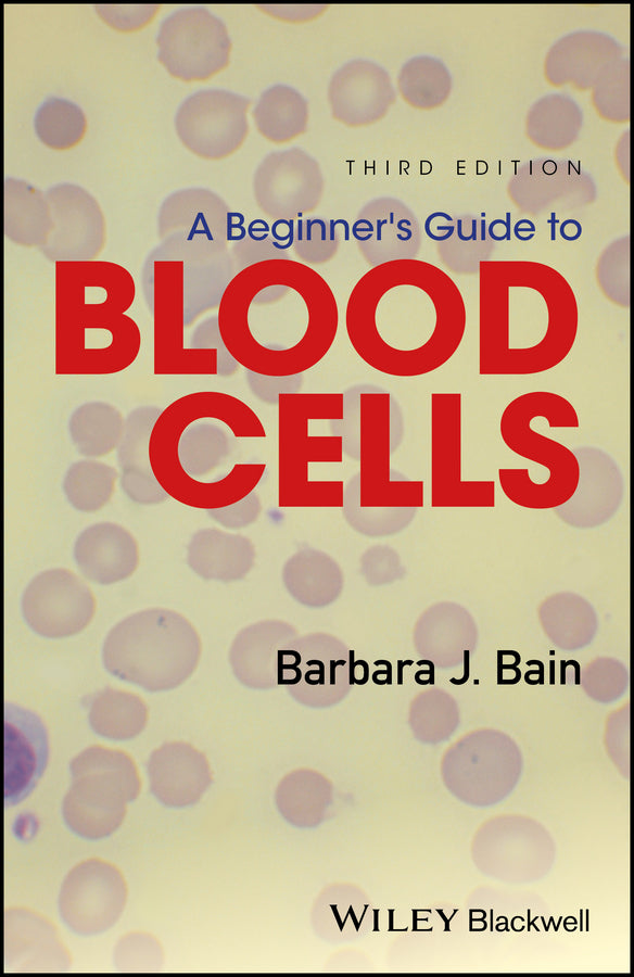 A Beginner?s Guide to Blood Cells 3e (Paperback / softback) 9781119367734