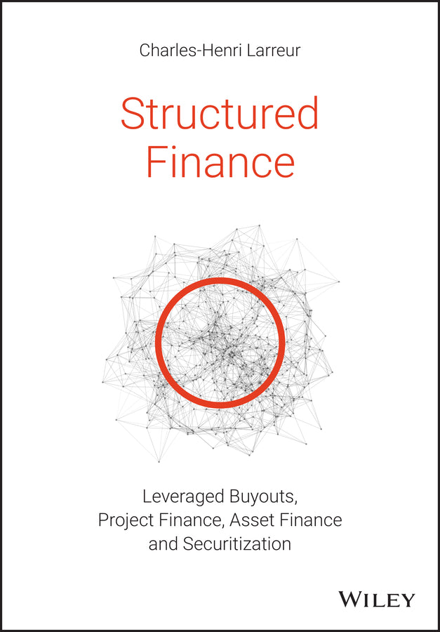 Structured Finance – LBOs, Project Finance, Asset Finance and Securitization; Leveraged Buyouts, Project Finance, Asset Finance and Securitization (Paperback / softback) 9781119371106