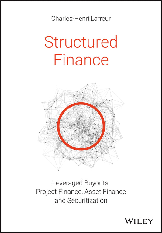 Structured Finance – LBOs, Project Finance, Asset Finance and Securitization; Leveraged Buyouts, Project Finance, Asset Finance and Securitization (Paperback / softback) 9781119371106
