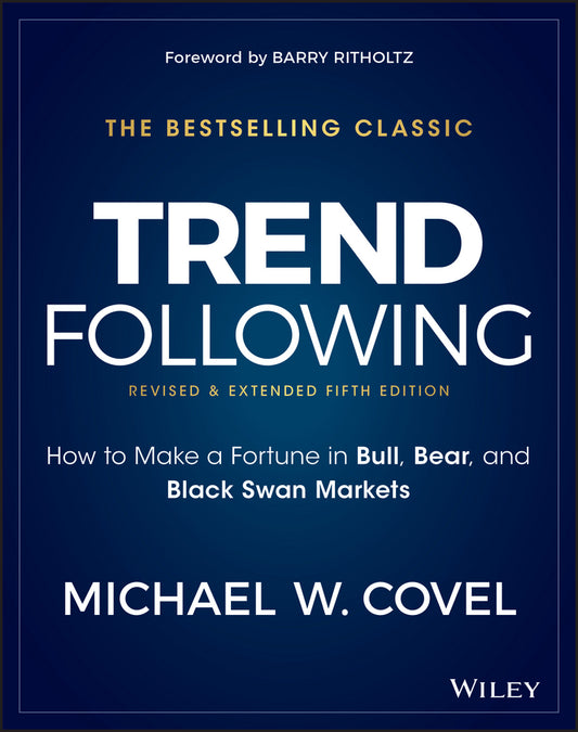 Trend Following – How to Make a Fortune in Bull, Bear and Black Swan Markets, 5e (Hardback) 9781119371878