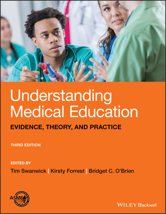 Understanding Medical Education – Evidence, Theory  and Practice, Third Edition (Paperback / softback) 9781119373827